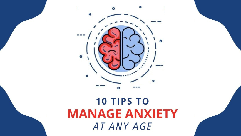 INFOGRAPHIC: 10 Tips to Manage Anxiety at Any Age